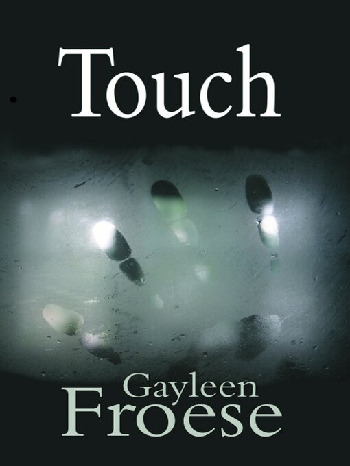Title details for Touch by Gayleen Froese - Available